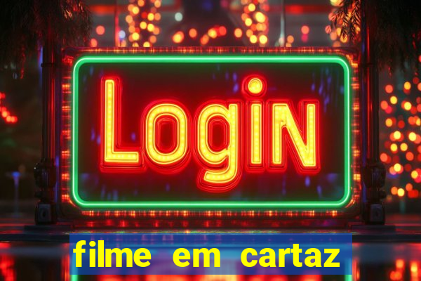 filme em cartaz cine araujo